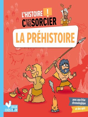 cover image of L'histoire C'est pas sorcier--La Préhistoire
